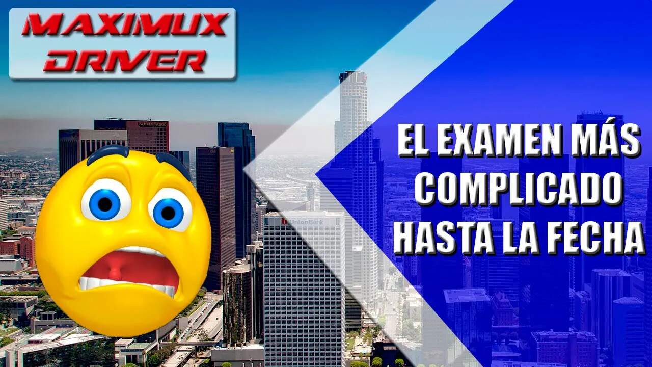 El examen más complicado hasta la fecha — Maximux Driver