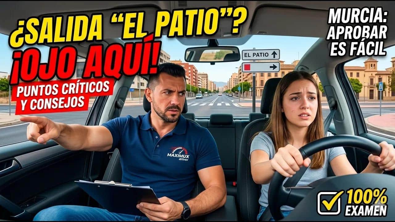 El Patio examen práctico Murcia — Maximux Driver